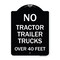 Signmission No Tractor Trailer Trucks Over 40 Feet Heavy-Gauge Aluminum Architectural Sign, 24" H, BW-1824-23564 A-DES-BW-1824-23564 - alternate 1